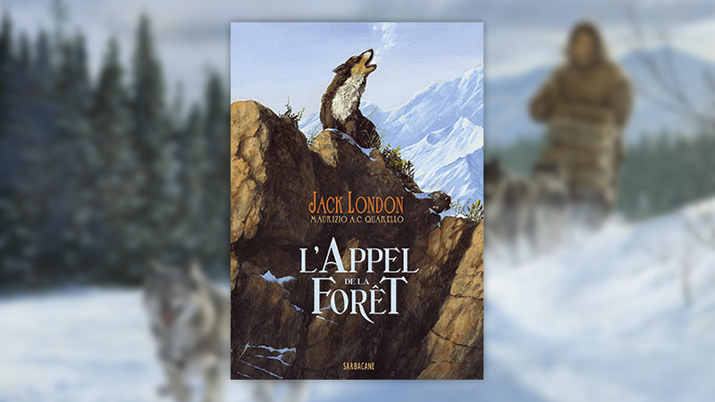 Jack London, L’Appel de la forêt