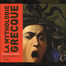 Jean-Christophe-Piot,-La-Mythologie-grecque-