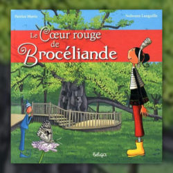 Patrice-Manic,-Le-Coeur-rouge-de-Broceliande