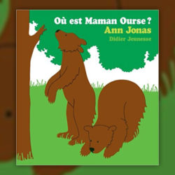 Ann Jonas, Où est Maman Ourse, Didier Jeunesse