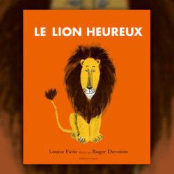 Louise Fatio, Le Lion heureux