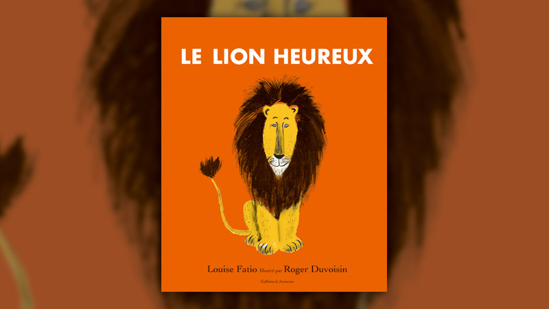 Louise Fatio, Le Lion heureux