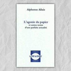 Alphonse Allais, L’agonie du papier