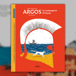 Isabelle Wlodarczyk, Argos, le compagnon d’Ulysse