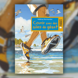 Hélène Montardre, Courir avec des ailes de géant