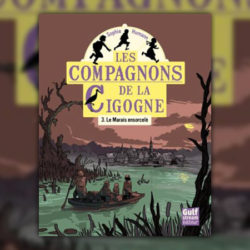 Sophie Humann, Les Compagnons de la Cigogne, Le marais ensorcelé (t 3)