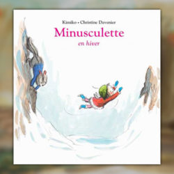 Kimiko et Christine Davenier, Minusculette en hiver