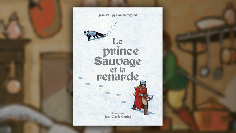 Jean-Philippe Arrou-Vignod, Le Prince Sauvage et la renarde