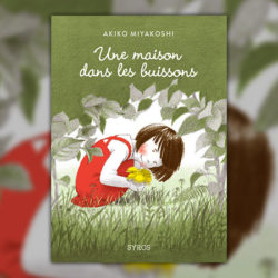 Akiko Miyakoshi, Une maison dans les buissons