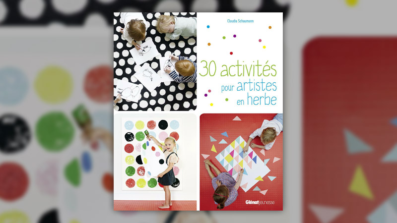Claudia Schaumannn, 30 activités pour artistes en herbe