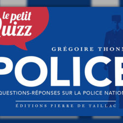 Grégoire Thonnat, Petit quizz de la police