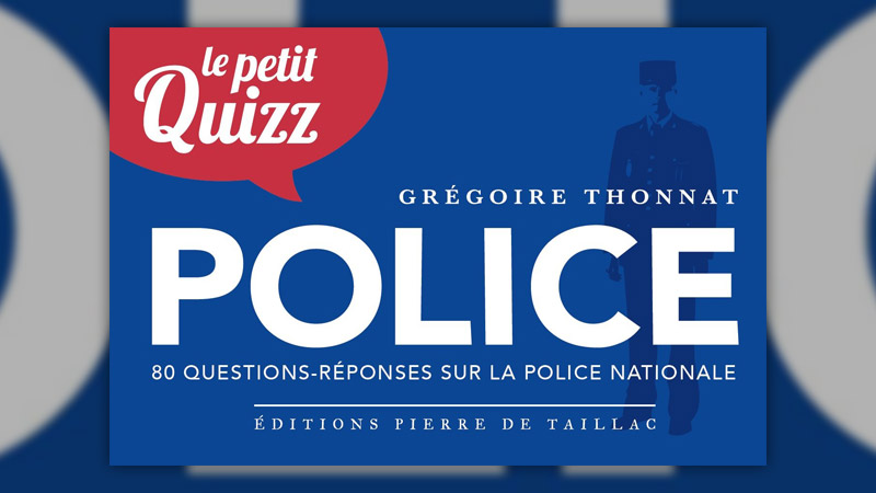 Grégoire Thonnat, Petit quizz de la police