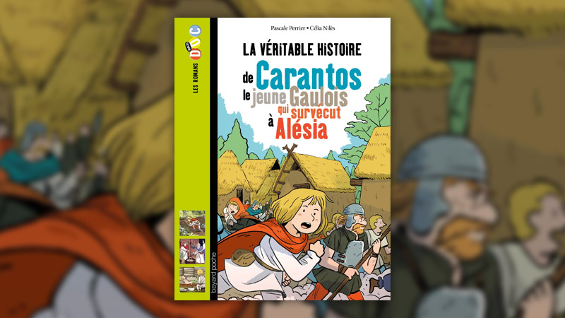 Pascale Perrier, La Véritable Histoire de Carantos, le jeune Gaulois qui survécut à Alésia