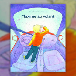 Claire de Gastold et Thomas Bretonneau, Maxime au volant