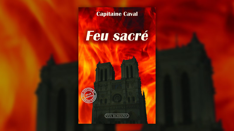 Capitaine Caval, Feu sacré