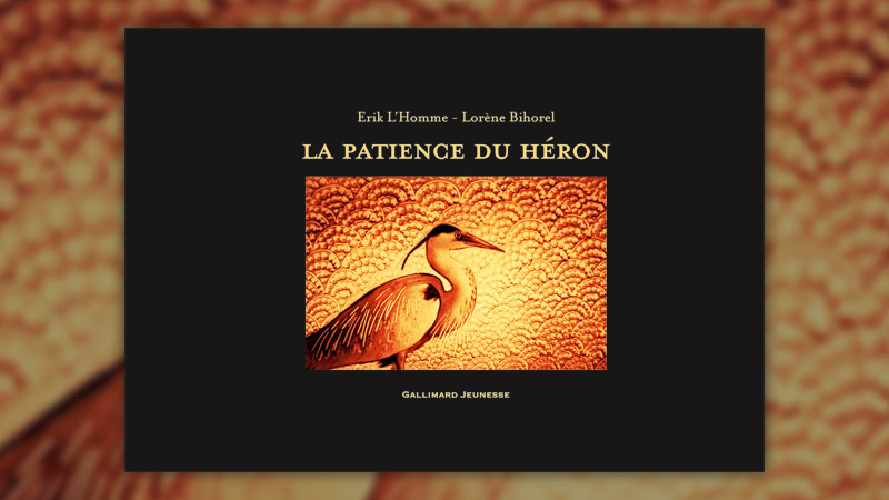 Erik L’Homme, La Patience du heron