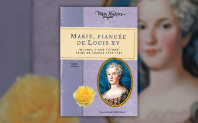 Sophie Humann, Marie, fiancée de Louis XV – Journal d’une future reine de France, 1724–1725