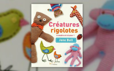 Jane Bull, Créatures rigolotes à coudre et à tricoter !