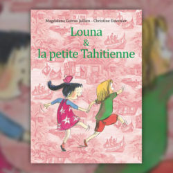 Magdalena Guirao-Jullien Louna et la petite tahitienne
