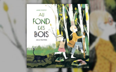 Anne Cortey, Au fond des bois