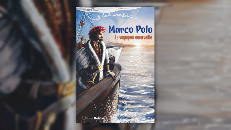 Laurent Bègue, Marco Polo, le voyageur émerveillé