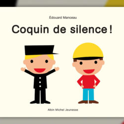 Edouard Manceau, Coquin de silence