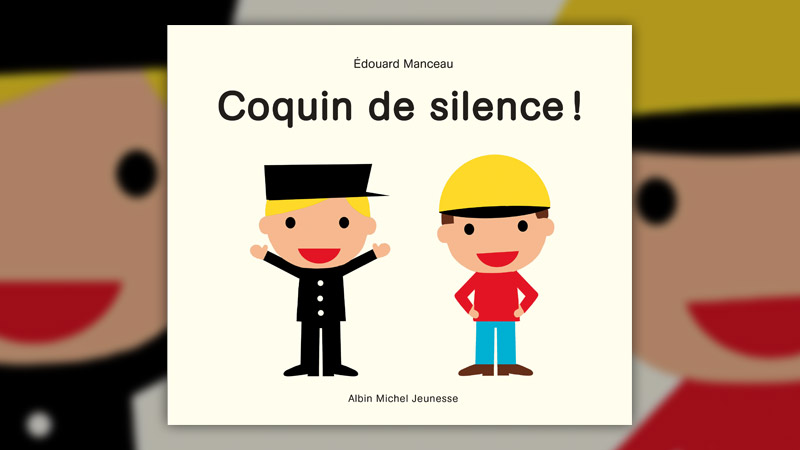 Edouard Manceau, Coquin de silence