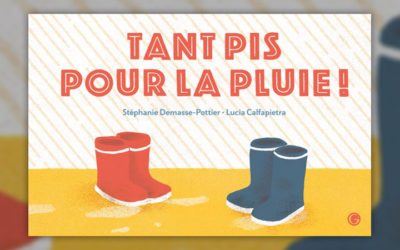 Stéphanie Demasse-Pottier, Tant pis pour la pluie !
