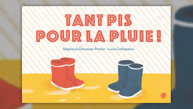 Stéphanie Demasse-Pottier, Tant pis pour la pluie !