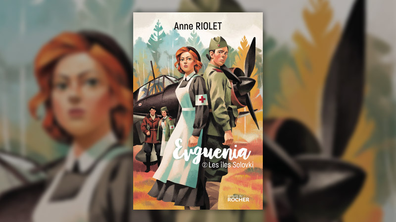 Anne Riolet, Evgenia, t. 2, Les îles Solovki