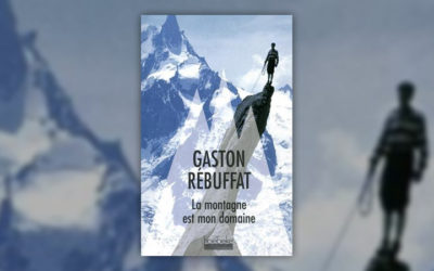 Gaston Rébuffat, La montagne est mon domaine