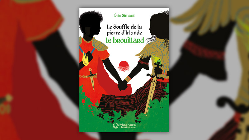 Eric Simard, Le souffle de la pierre d’Irlande – tome 5 : Le brouillard