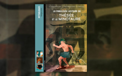 Ch. Lavaquerie-Klein et L. Paix-Rusterholtz, La Fabuleuse histoire de… Thésée et le Minotaure