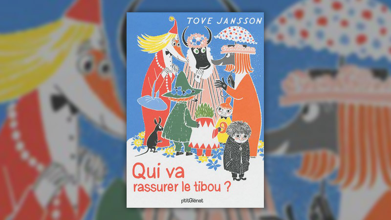 Tove Jansson, Qui va rassurer le tibou ?