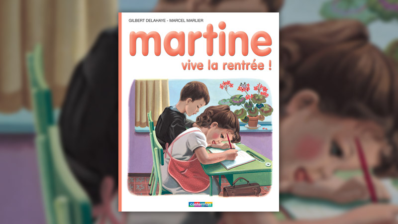 Marcel Marlier et Gilbert Delahaye, Martine, Vive la rentrée !