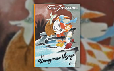 Tove Jansson, Le dangereux voyage