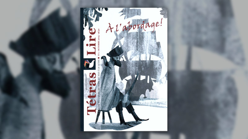 Le n°1 du magazine Tétras Lire est paru : A l’abordage !