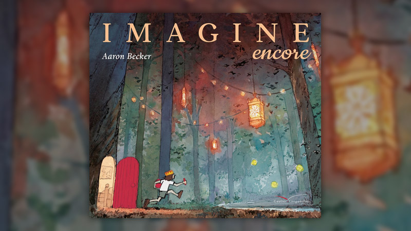 Aaron Becker, Imagine, encore