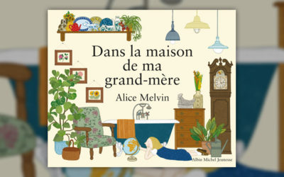 Alice Melvin, Dans la maison de ma grand-mère