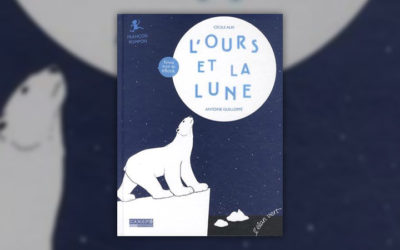 Cécile Alix et Antoine Guiloppé, L’Ours et la Lune