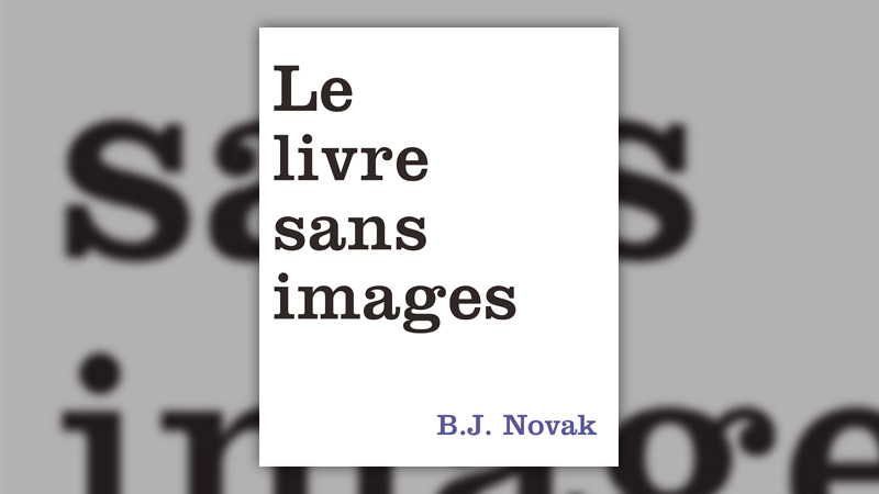 Benjamin Joseph Novak, Le Livre sans images