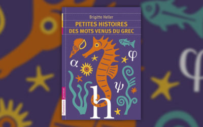 Brigitte Heller, Petites histoires des mots venus du grec