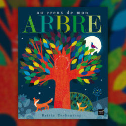 Britta-Teckentrup,-Au-creux-de-mon-arbre