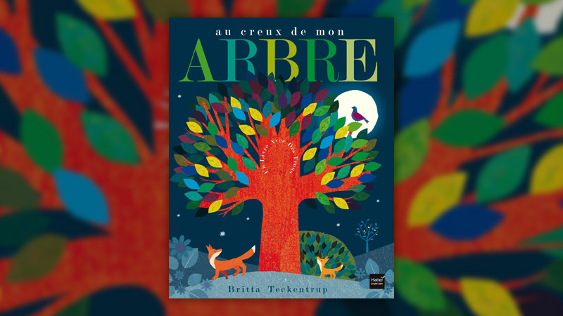 Britta Teckentrup, Au creux de mon arbre