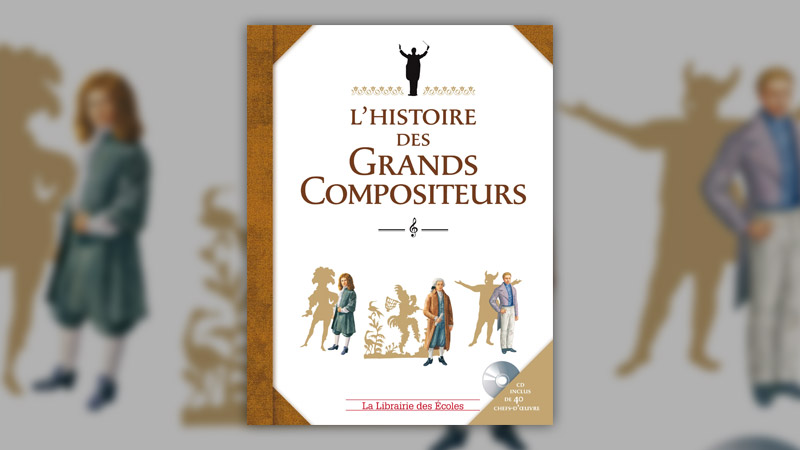 Claire Laurens, L’Histoire des grands compositeurs