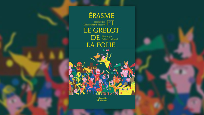 Claude-Henri Rocquet, Erasme et le grelot de la Folie