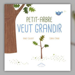 Coralie-Saudo,-Petit-Arbre-veut-grandir