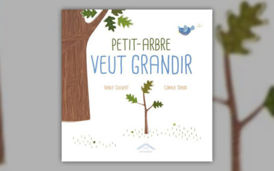 Nancy Guilbert et Coralie Saudo, Petit-Arbre veut grandir