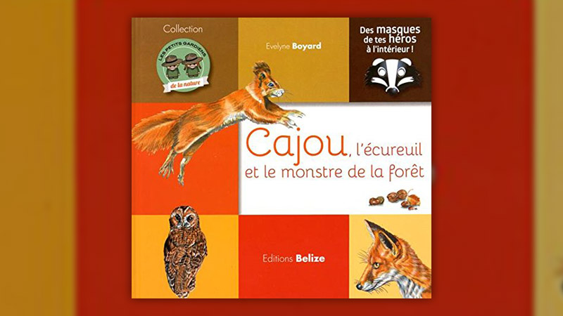 Evelyne Boyard, Cajou, l’écureuil et le monstre de la forêt