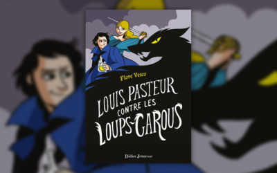 Flore Vesco, Louis Pasteur contre les loups-garous